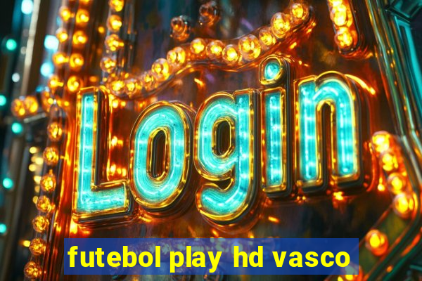 futebol play hd vasco